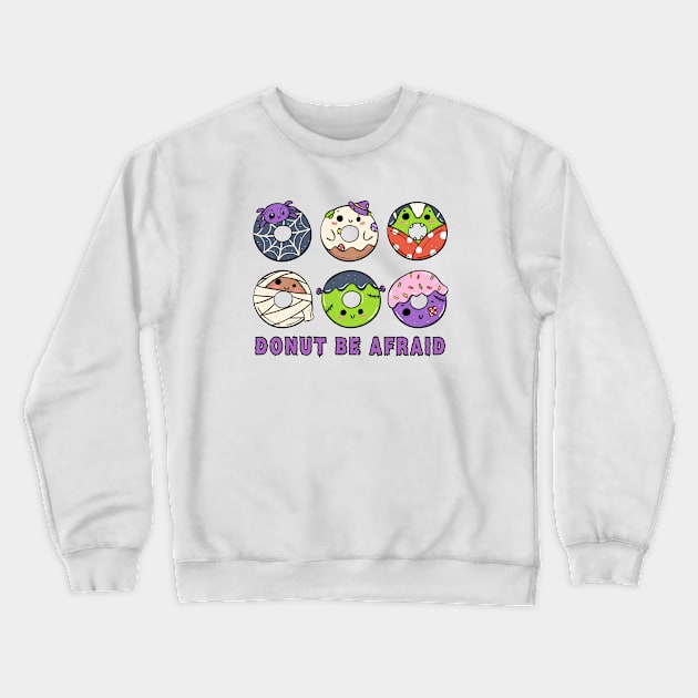 Donut be afraid funny halloween design sweet Crewneck Sweatshirt by From Mars